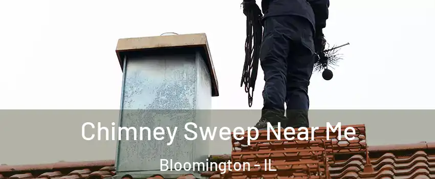  Chimney Sweep Near Me Bloomington - IL