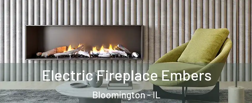  Electric Fireplace Embers Bloomington - IL