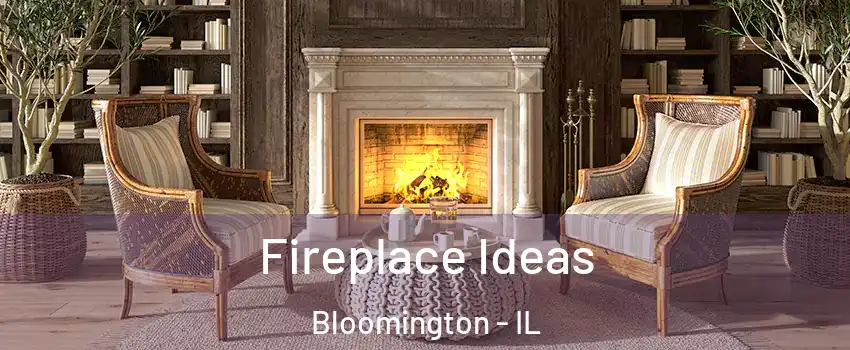  Fireplace Ideas Bloomington - IL