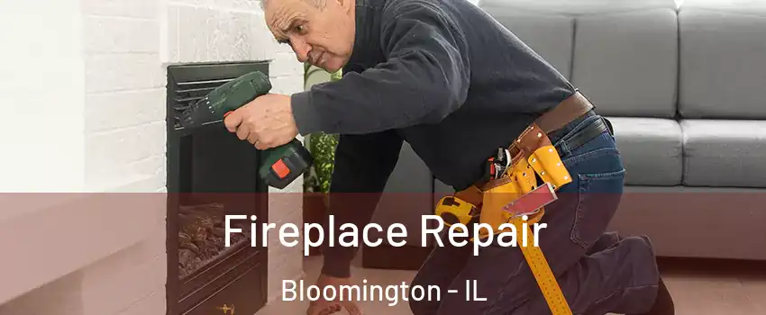  Fireplace Repair Bloomington - IL