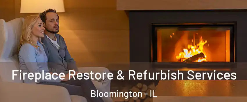  Fireplace Restore & Refurbish Services Bloomington - IL