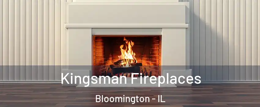  Kingsman Fireplaces Bloomington - IL