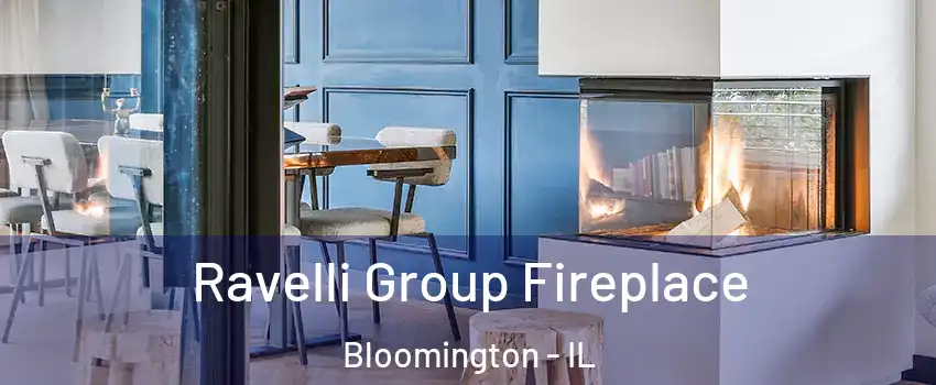  Ravelli Group Fireplace Bloomington - IL