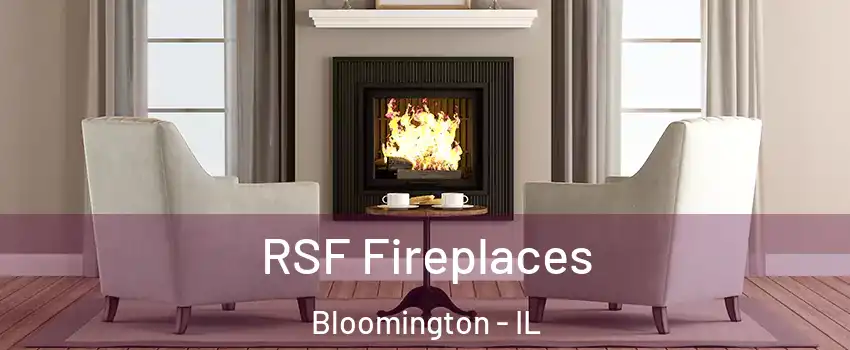  RSF Fireplaces Bloomington - IL
